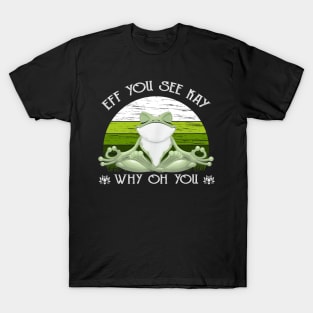 Eff You See Kay Why Oh You Funny Vintage Frog Yoga Lover T-Shirt